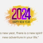 Happy New Year Quotes 2024 ^ In this new year, there is a new spirit and new adventure in your life